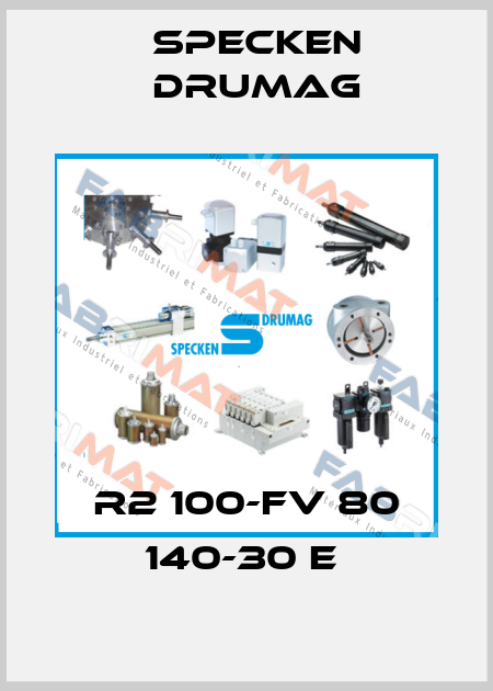 R2 100-FV 80 140-30 E  Specken Drumag