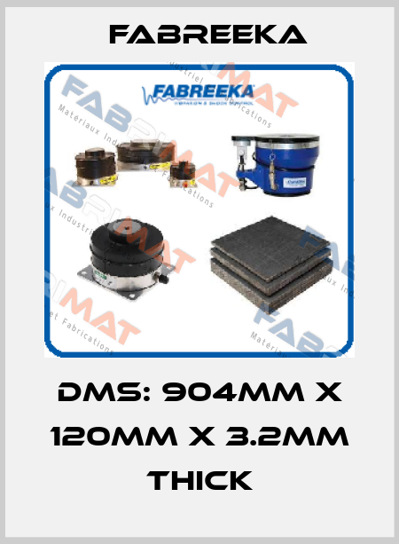 DMS: 904mm x 120mm x 3.2mm thick Fabreeka