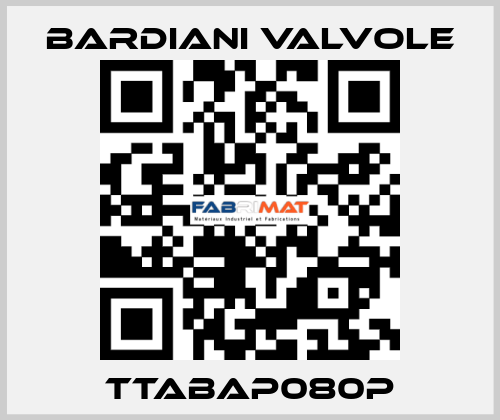 TTABAP080P Bardiani Valvole