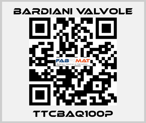 TTCBAQ100P Bardiani Valvole