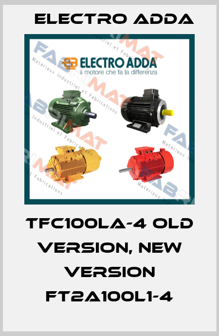 TFC100LA-4 old version, new version FT2A100L1-4 Electro Adda