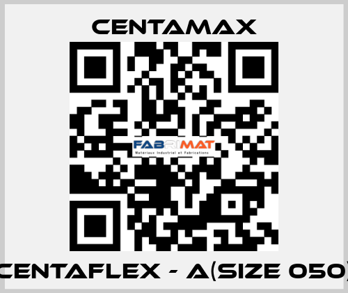 CENTAFLEX - A(Size 050) CENTAMAX