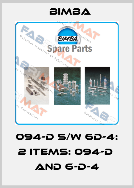 094-D S/W 6D-4:  2 items: 094-D  and 6-D-4 Bimba