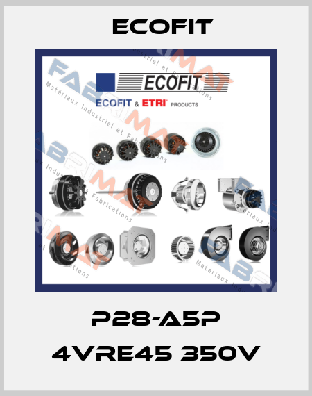 P28-A5p 4VRE45 350V Ecofit