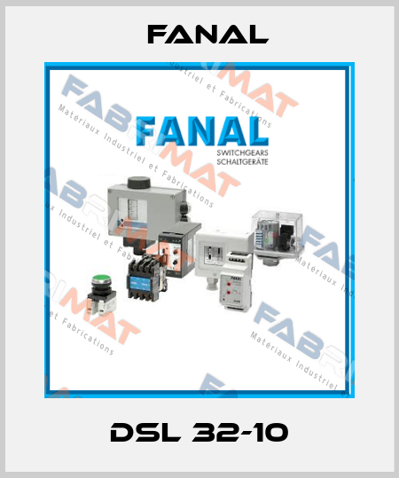 DSL 32-10 Fanal