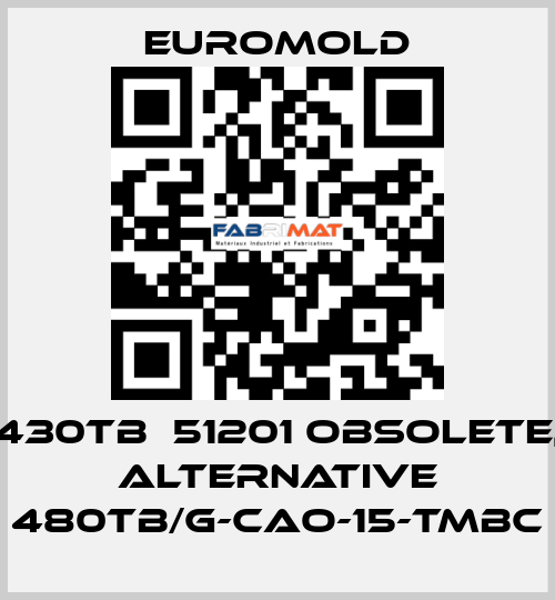 430TB  51201 obsolete, alternative 480TB/G-CAO-15-TMBC EUROMOLD