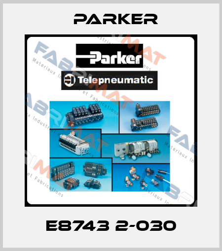 E8743 2-030 Parker