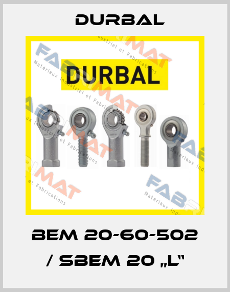 BEM 20-60-502 / SBEM 20 „L“ Durbal
