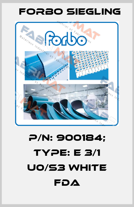 p/n: 900184; Type: E 3/1 U0/S3 WHITE FDA Forbo Siegling