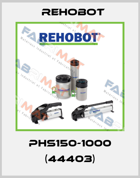 PHS150-1000 (44403) Rehobot