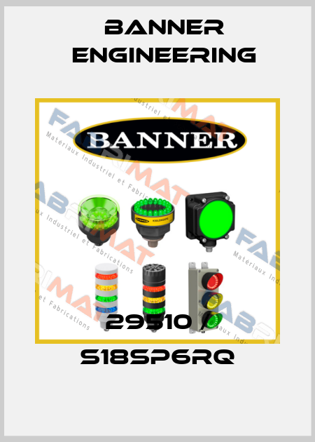 29510 / S18SP6RQ Banner Engineering