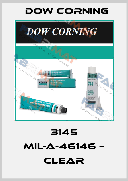 3145 MIL-A-46146 – Clear Dow Corning