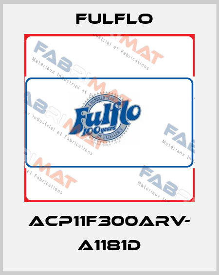ACP11F300ARV- A1181D Fulflo