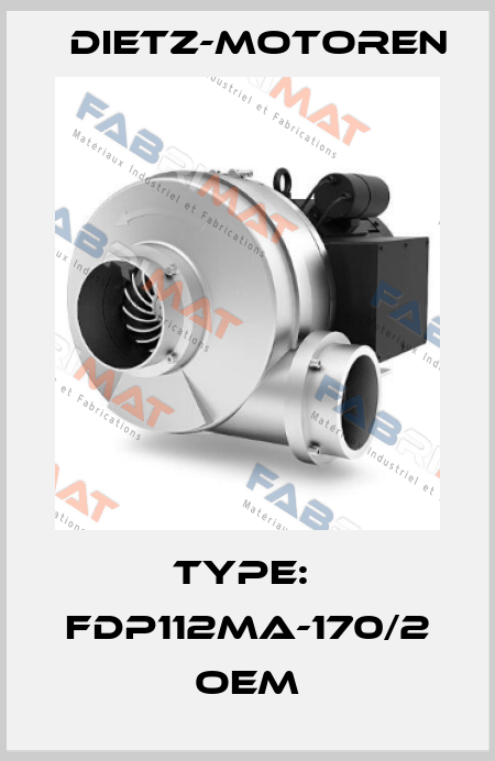 Type:  FDP112Ma-170/2 OEM Dietz-Motoren