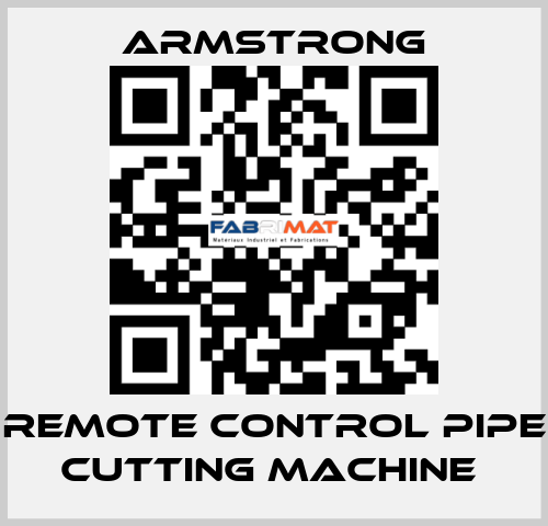 Remote control Pipe Cutting Machine  Armstrong