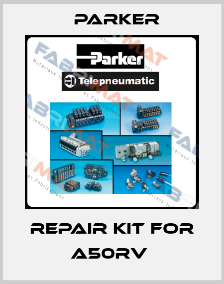 REPAIR KIT FOR A50RV  Parker