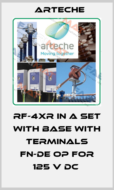 RF-4XR IN A SET WITH BASE WITH TERMINALS FN-DE OP FOR 125 V DC  Arteche