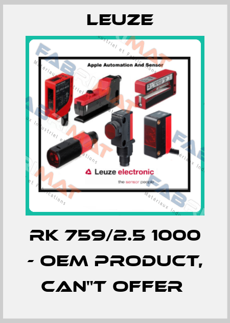 RK 759/2.5 1000 - OEM PRODUCT, CAN"T OFFER  Leuze
