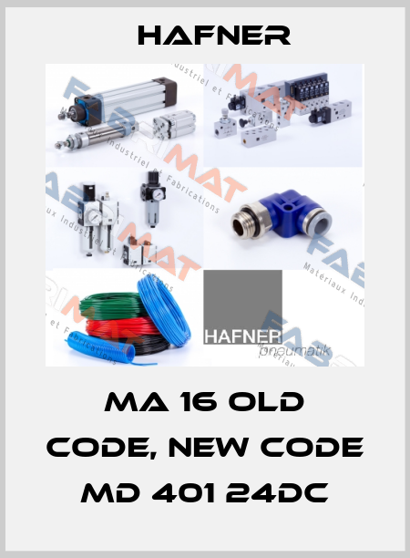 MA 16 old code, new code MD 401 24DC Hafner