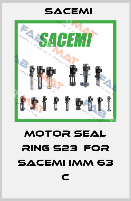 Motor seal ring S23  for Sacemi IMM 63 C Sacemi