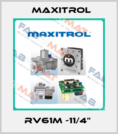 RV61M -11/4"  Maxitrol