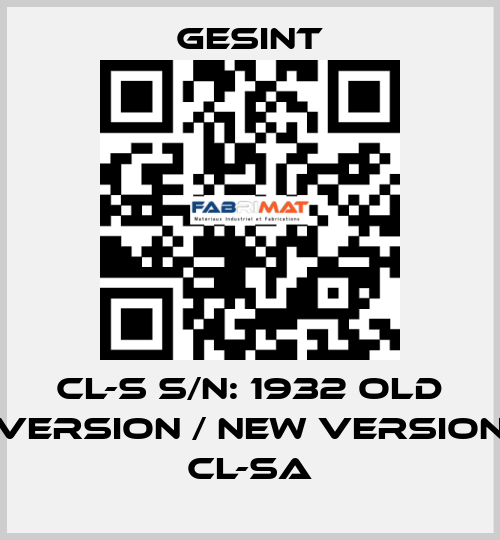CL-S S/N: 1932 old version / new version CL-SA Gesint