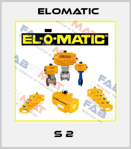 S 2  Elomatic