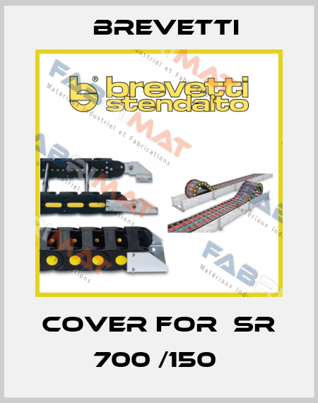 Cover for  SR 700 /150  Brevetti