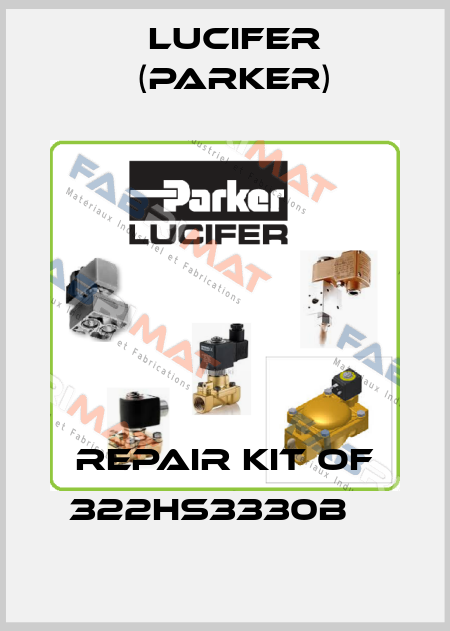 Repair kit of 322HS3330B    Lucifer (Parker)