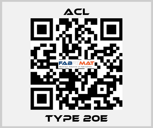 Type 20E ACL