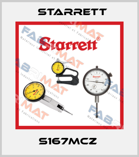 S167MCZ  Starrett