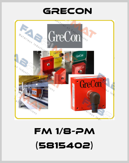 FM 1/8-PM (5815402) Grecon