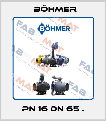  PN 16 DN 65 . Böhmer