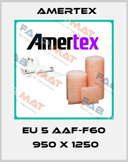 EU 5 AAF-F60 	950 X 1250  Amertex