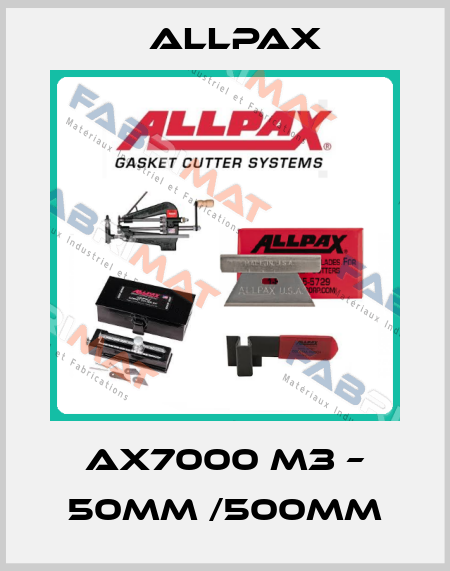 AX7000 M3 – 50MM /500MM Allpax