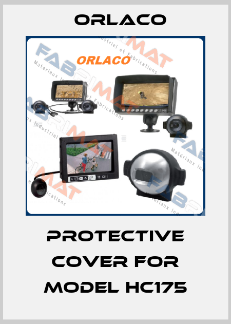 protective cover for Model HC175 Orlaco