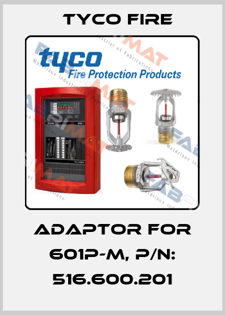 adaptor for 601P-M, p/n: 516.600.201 Tyco Fire