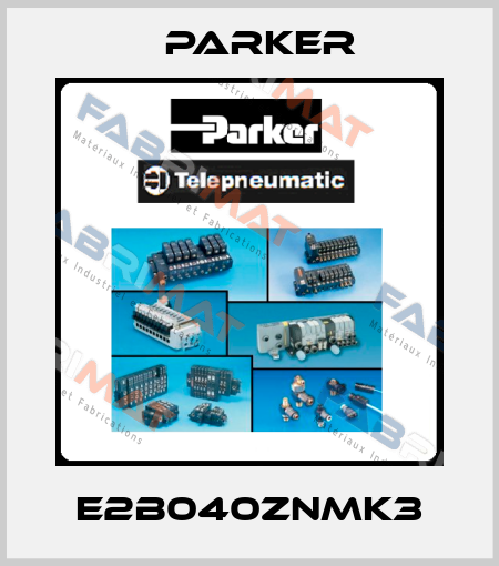 E2B040ZNMK3 Parker