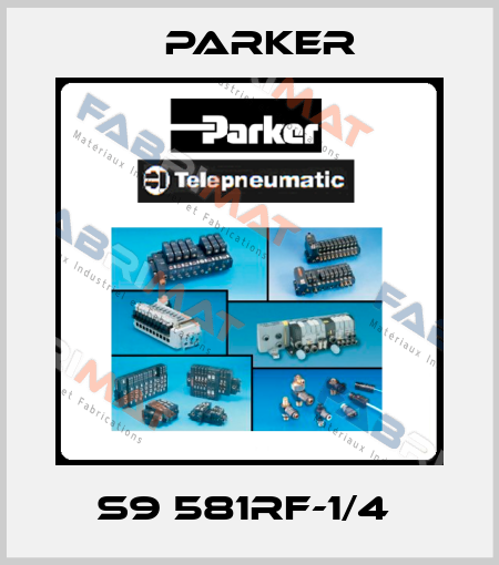 S9 581RF-1/4  Parker