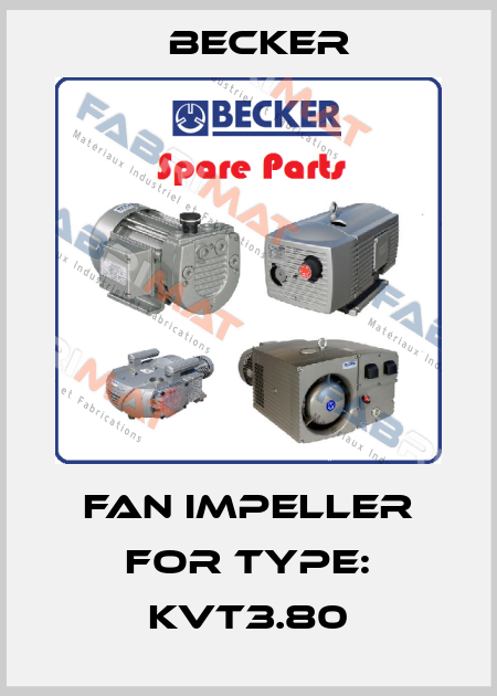 fan impeller for Type: KVT3.80 Becker