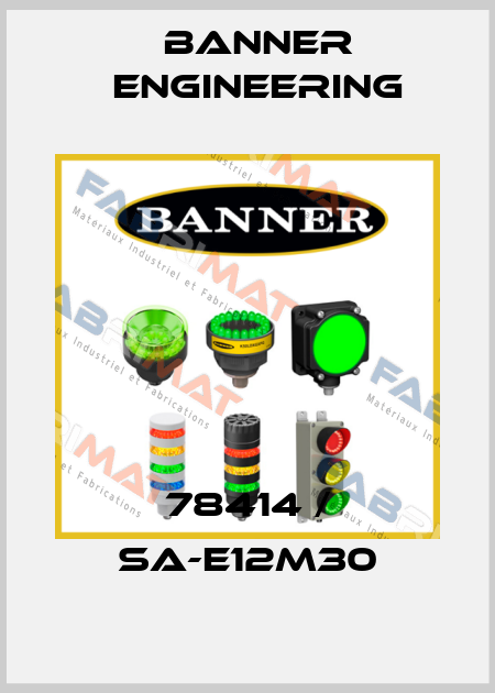 78414 / SA-E12M30 Banner Engineering