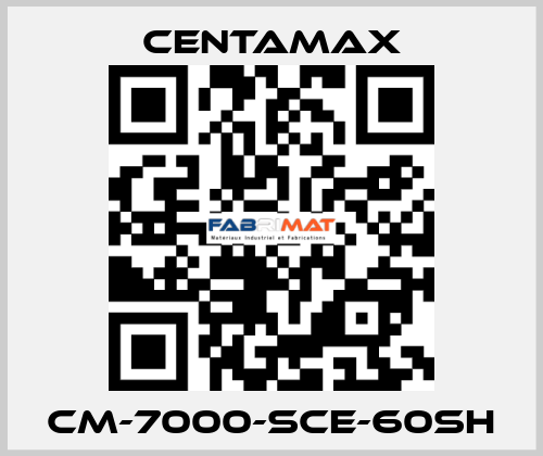 CM-7000-SCE-60SH CENTAMAX