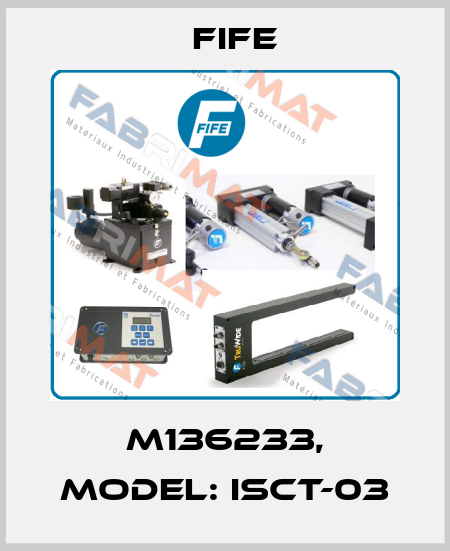 M136233, Model: ISCT-03 Fife