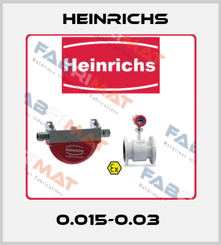  0.015-0.03  Heinrichs