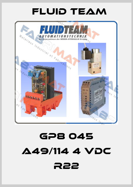 GP8 045 A49/114 4 VDC R22 Fluid Team
