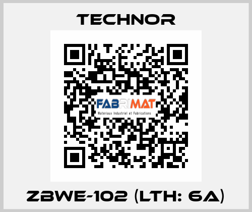 ZBWE-102 (lth: 6A) TECHNOR