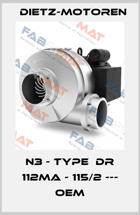 N3 - Type  DR 112Ma - 115/2 --- OEM Dietz-Motoren