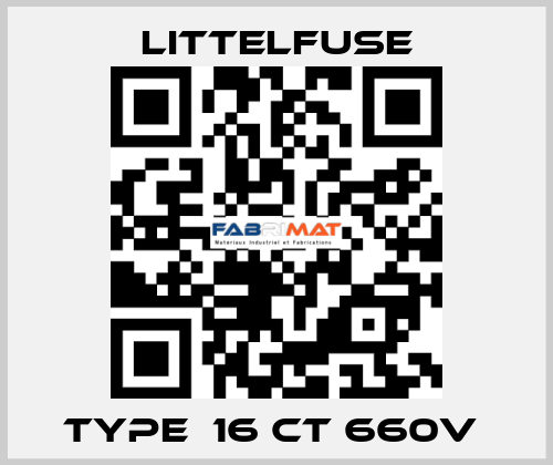 Type  16 CT 660V  Littelfuse