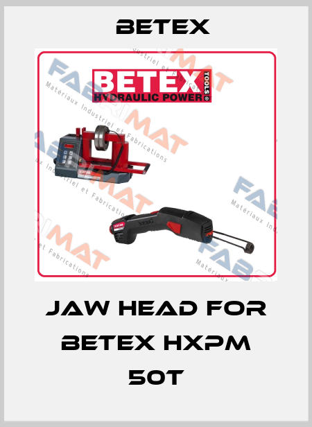 Jaw head for Betex HXPM 50T BETEX