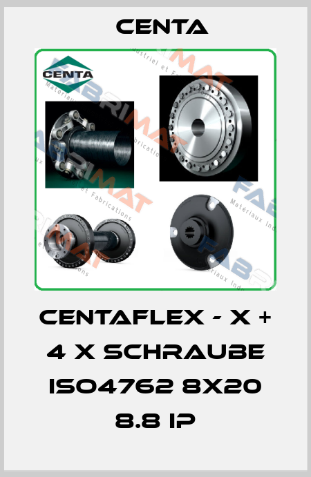 CENTAFLEX - X + 4 x Schraube ISO4762 8x20 8.8 IP Centa